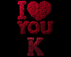 I Love You K Roses