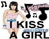 I KISSED A GIRL
