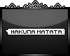 v| Hakuna Matata