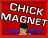 Large Chick Magnet Sign