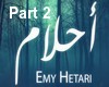 Emy Hetari Ahlam Part 2