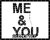 SCR. Me & You Sign