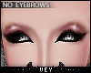 V* .:No Eyebrows:. ~