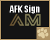 ~AM~ AFK Sign