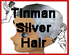 Tinman Silver Hair