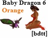 [bdtt] Baby Dragon6 orng