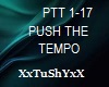 =T= PUSH THE TEMPO