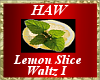 Lemon Slice Waltz I