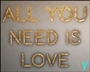 love all u need gold