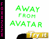 Away from Avatar