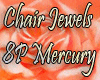 Chair Jewels 8P Mercury
