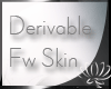 [Fw]Derivable Skin Fw.