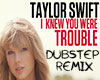 I Knew You Were Trouble 