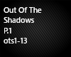 Out Of The Shadows P.1
