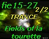 Fields- TRANCE- 2/2