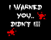I Warned You