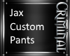 |M|Jax Custom Pants