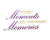 Moments into Memories #2