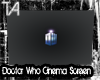 Doctor Who Cinema Screen