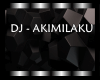DJ - Akimilaku