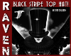 BLACK STRIPE TOP HAT!