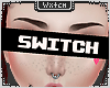 !⧋ Switch