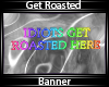 Get Roasted - Banner