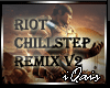 Riot Chillstep Remix v2