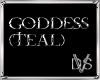 Goddess (TEAL)