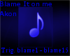 [R]Blame on me - Akon