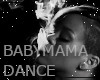 BABYMAMA DANCE