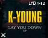 X l K Young - Lay You Do