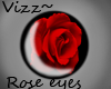 Vizz~ Rose eyes