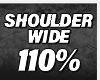 Shoulder Wide 110%