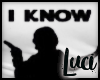 !L! I KNOW