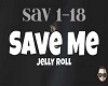 JellyRoll- Save Me pt2