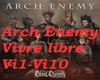 Arch Enemy - Vivre Libre