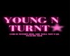 $ Young & Turnt e