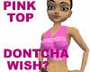 Dontcha Wish Pink Top