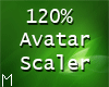 ♥ Avatar Scaler 120%