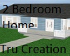2 Bedroom Home