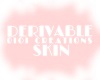 🔺 Derivable Skin