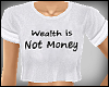 Wealth is Not Money
