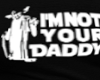 Not Daddy - Shirt BR4