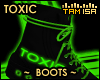 !T TOXIC Boots