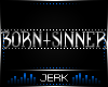 J| Born Sinner [BADGE]