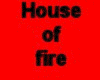 House of fire