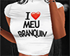 i ♥ meu branquin