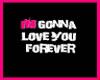 i will gonna love you-