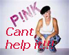 CANT HELP IT- PINK